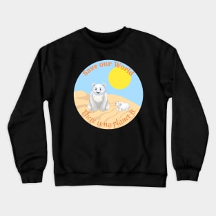 Polar bears and global warming Crewneck Sweatshirt